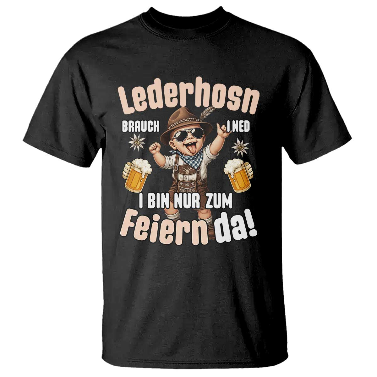 Funny Cute Boy Lederhosen Oktoberfest T Shirt Lederhosn I Bin Nur Zum Feiern Da Party TS02 Black Print Your Wear
