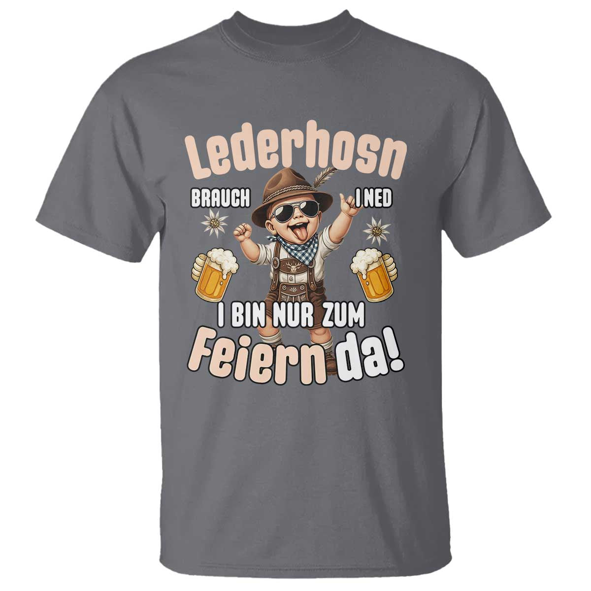 Funny Cute Boy Lederhosen Oktoberfest T Shirt Lederhosn I Bin Nur Zum Feiern Da Party TS02 Charcoal Print Your Wear
