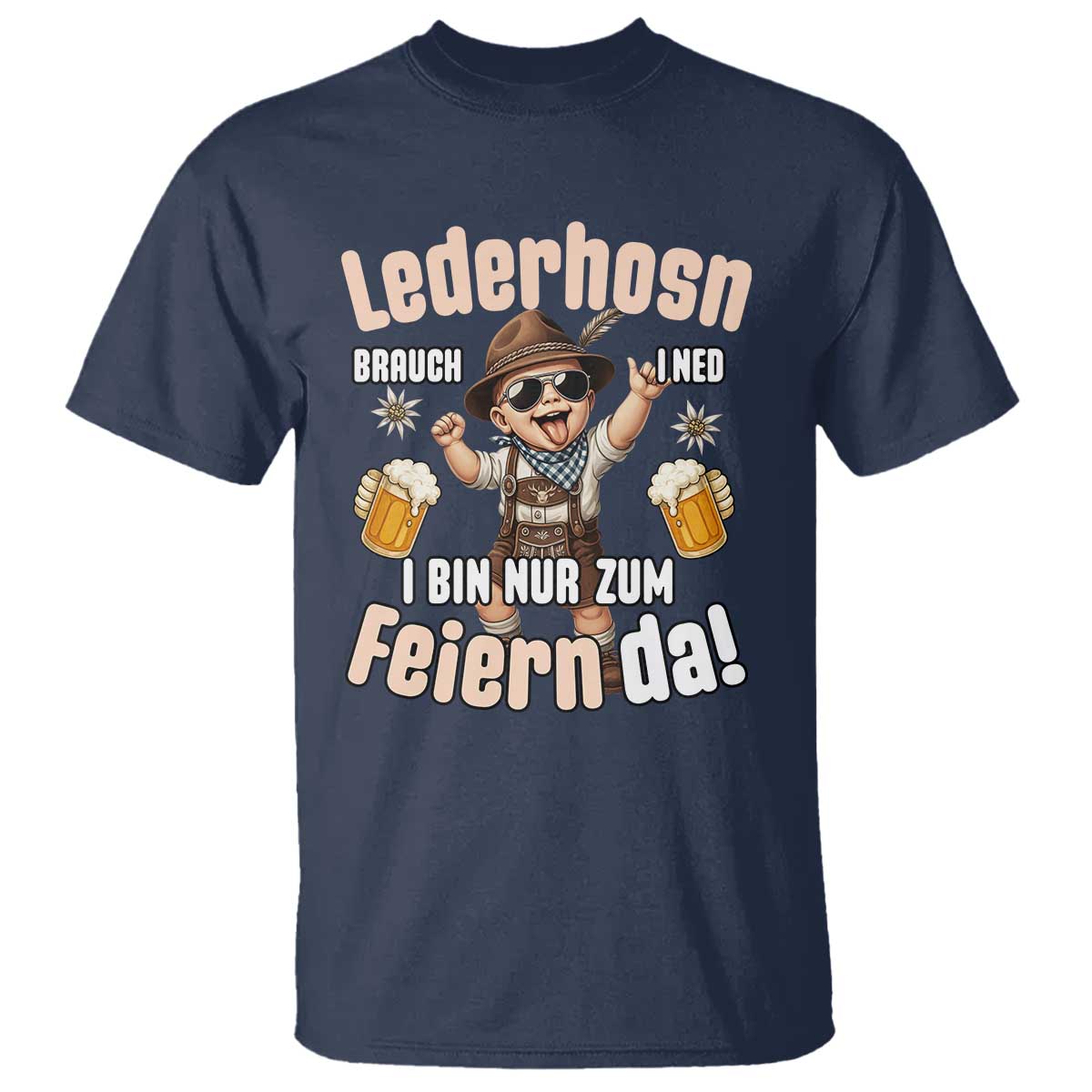 Funny Cute Boy Lederhosen Oktoberfest T Shirt Lederhosn I Bin Nur Zum Feiern Da Party TS02 Navy Print Your Wear