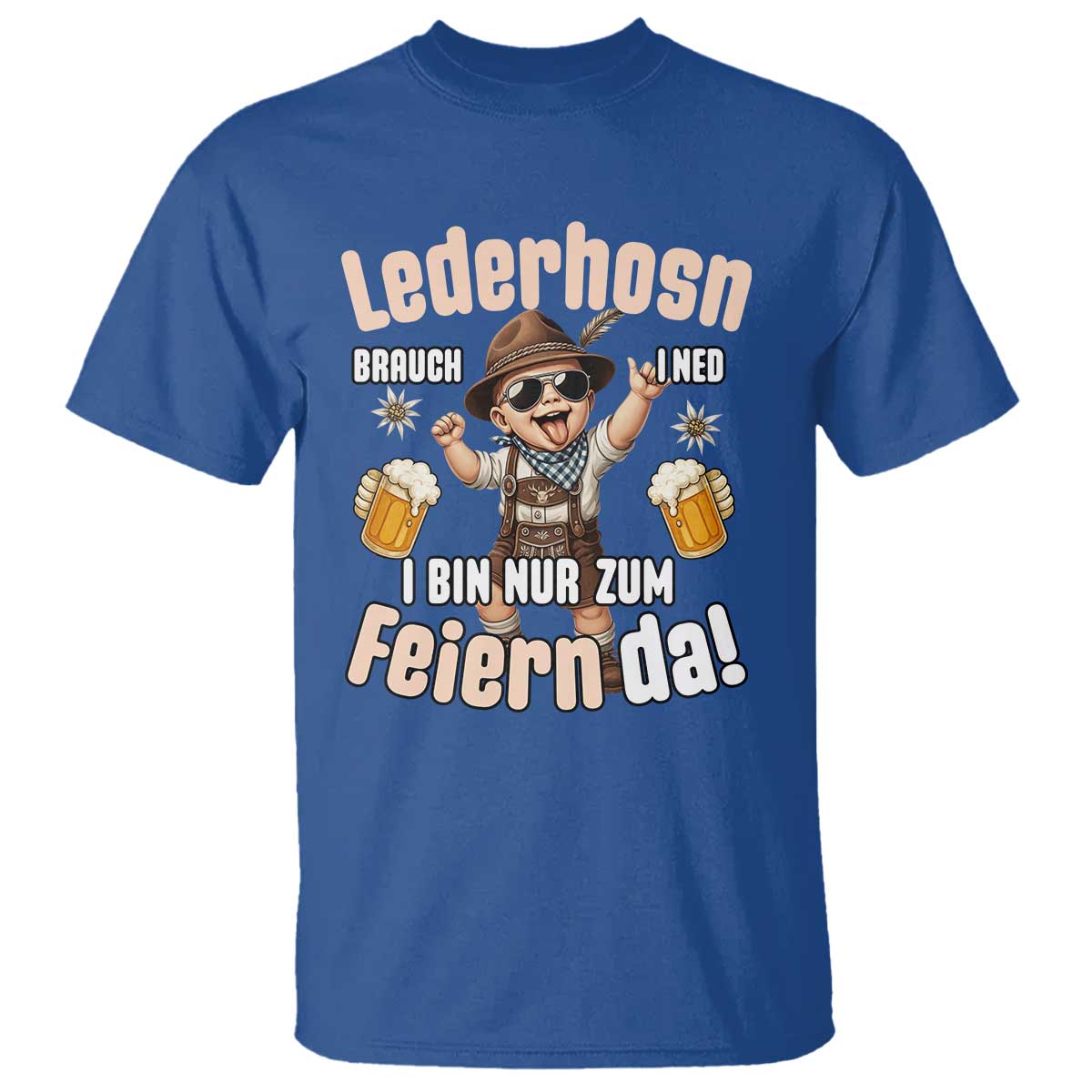 Funny Cute Boy Lederhosen Oktoberfest T Shirt Lederhosn I Bin Nur Zum Feiern Da Party TS02 Royal Blue Print Your Wear