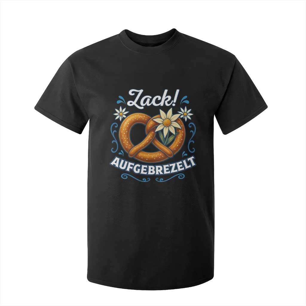 Zack Aufgebrezelt Oktoberfest T Shirt For Kid Funny Bavarian Pretzel Edelweiss Blue TS02 Black Print Your Wear