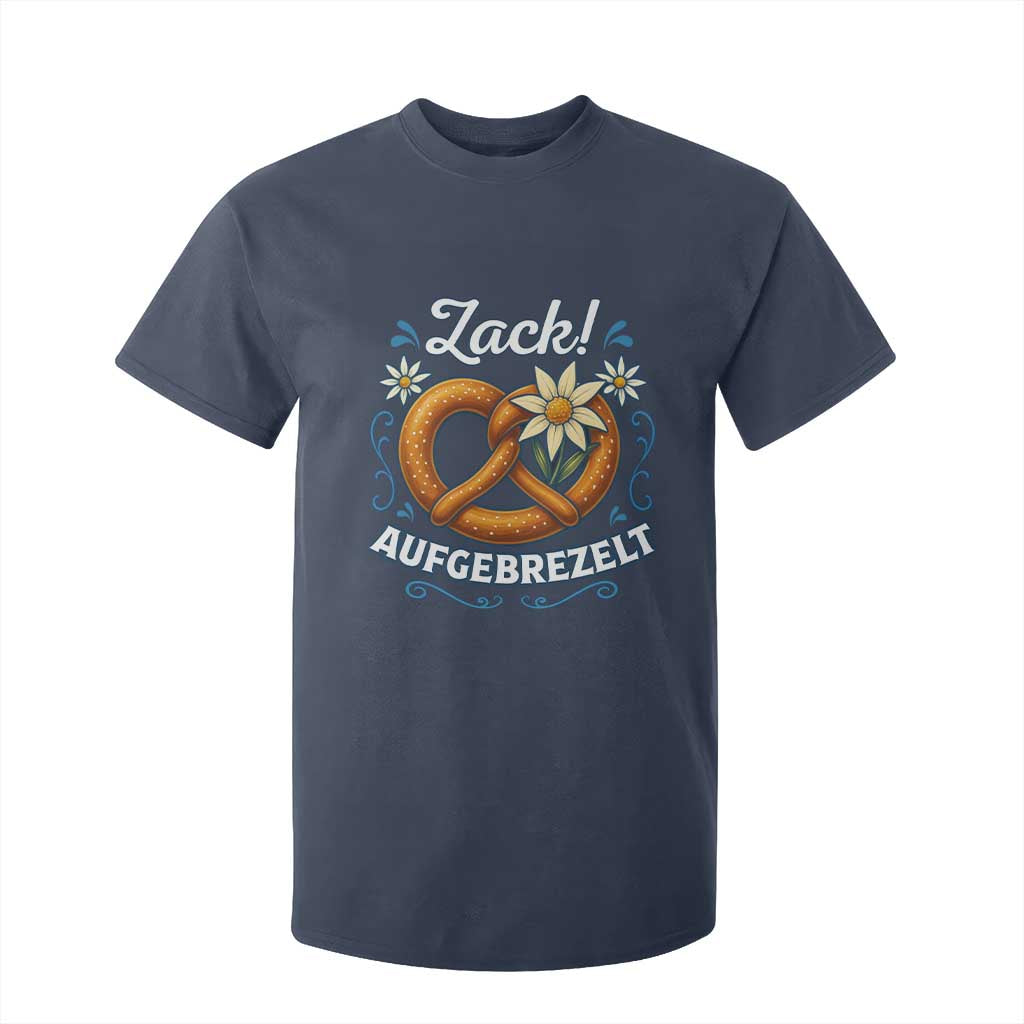Zack Aufgebrezelt Oktoberfest T Shirt For Kid Funny Bavarian Pretzel Edelweiss Blue TS02 Navy Print Your Wear