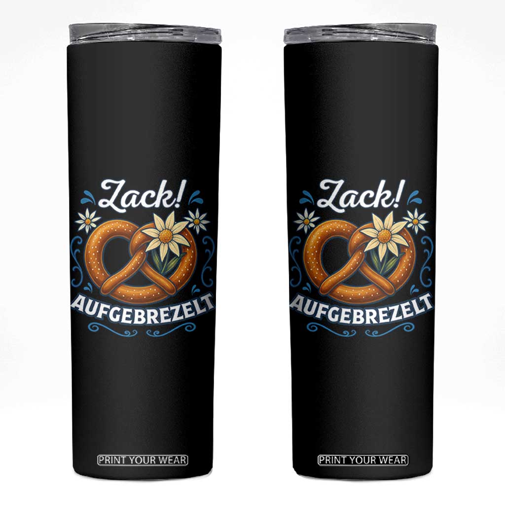 Zack Aufgebrezelt Oktoberfest Skinny Tumbler Funny Bavarian Pretzel Edelweiss Blue TS02 Black Print Your Wear