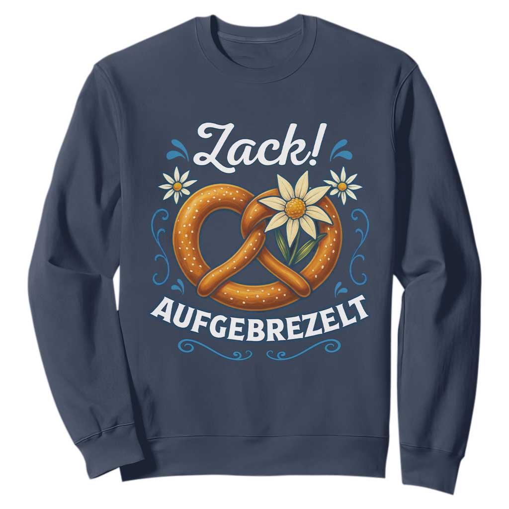 Zack Aufgebrezelt Oktoberfest Sweatshirt Funny Bavarian Pretzel Edelweiss Blue TS02 Navy Print Your Wear