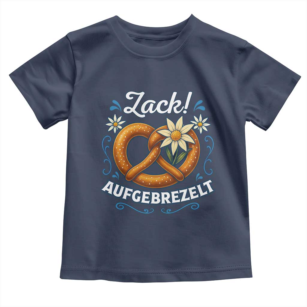 Zack Aufgebrezelt Oktoberfest Toddler T Shirt Funny Bavarian Pretzel Edelweiss Blue TS02 Navy Print Your Wear