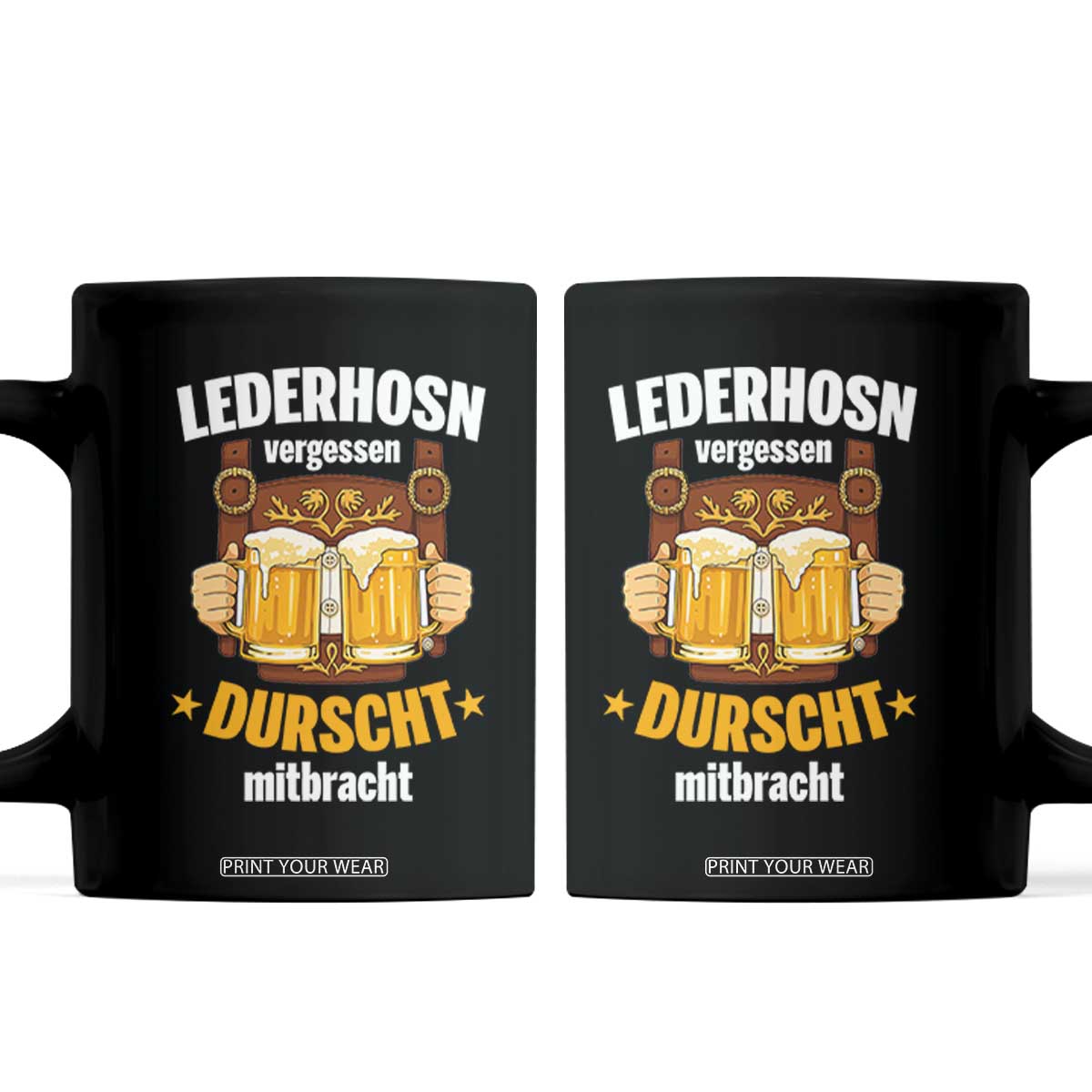 Funny Lederhosen Oktoberfest Beer Drinking Coffee Mug Lederhosn Vergessen Durscht Mitbracht TS02 Black Print Your Wear