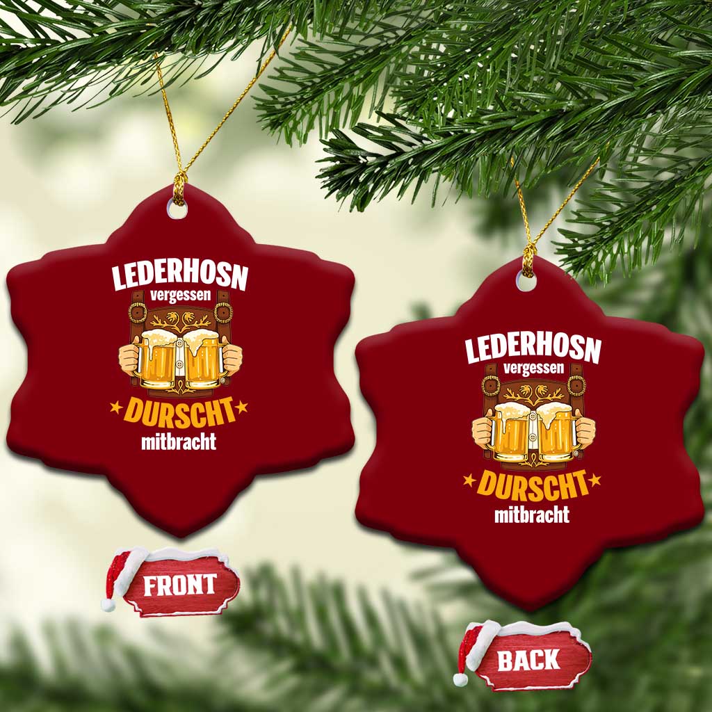 Funny Lederhosen Oktoberfest Beer Drinking Ceramic Ornament Lederhosn Vergessen Durscht Mitbracht TS02 Print Your Wear