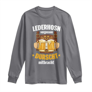 Funny Lederhosen Oktoberfest Beer Drinking Long Sleeve Shirt Lederhosn Vergessen Durscht Mitbracht TS02 Charcoal Print Your Wear