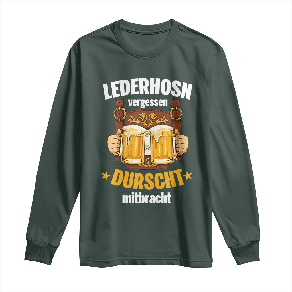 Funny Lederhosen Oktoberfest Beer Drinking Long Sleeve Shirt Lederhosn Vergessen Durscht Mitbracht TS02 Dark Forest Green Print Your Wear