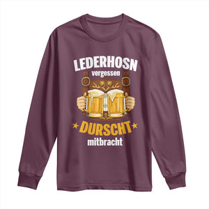 Funny Lederhosen Oktoberfest Beer Drinking Long Sleeve Shirt Lederhosn Vergessen Durscht Mitbracht TS02 Maroon Print Your Wear