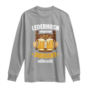 Funny Lederhosen Oktoberfest Beer Drinking Long Sleeve Shirt Lederhosn Vergessen Durscht Mitbracht TS02 Sport Gray Print Your Wear