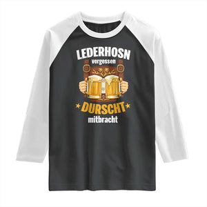 Funny Lederhosen Oktoberfest Beer Drinking Raglan Shirt Lederhosn Vergessen Durscht Mitbracht TS02 Black White Print Your Wear