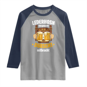 Funny Lederhosen Oktoberfest Beer Drinking Raglan Shirt Lederhosn Vergessen Durscht Mitbracht TS02 Sport Gray Navy Print Your Wear