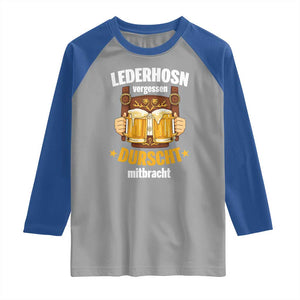 Funny Lederhosen Oktoberfest Beer Drinking Raglan Shirt Lederhosn Vergessen Durscht Mitbracht TS02 Sport Gray Royal Print Your Wear