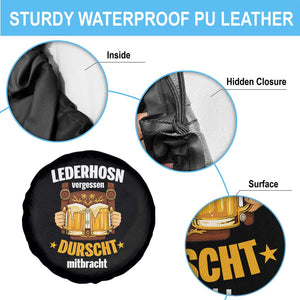 Funny Lederhosen Oktoberfest Beer Drinking Spare Tire Cover Lederhosn Vergessen Durscht Mitbracht TS02 Print Your Wear