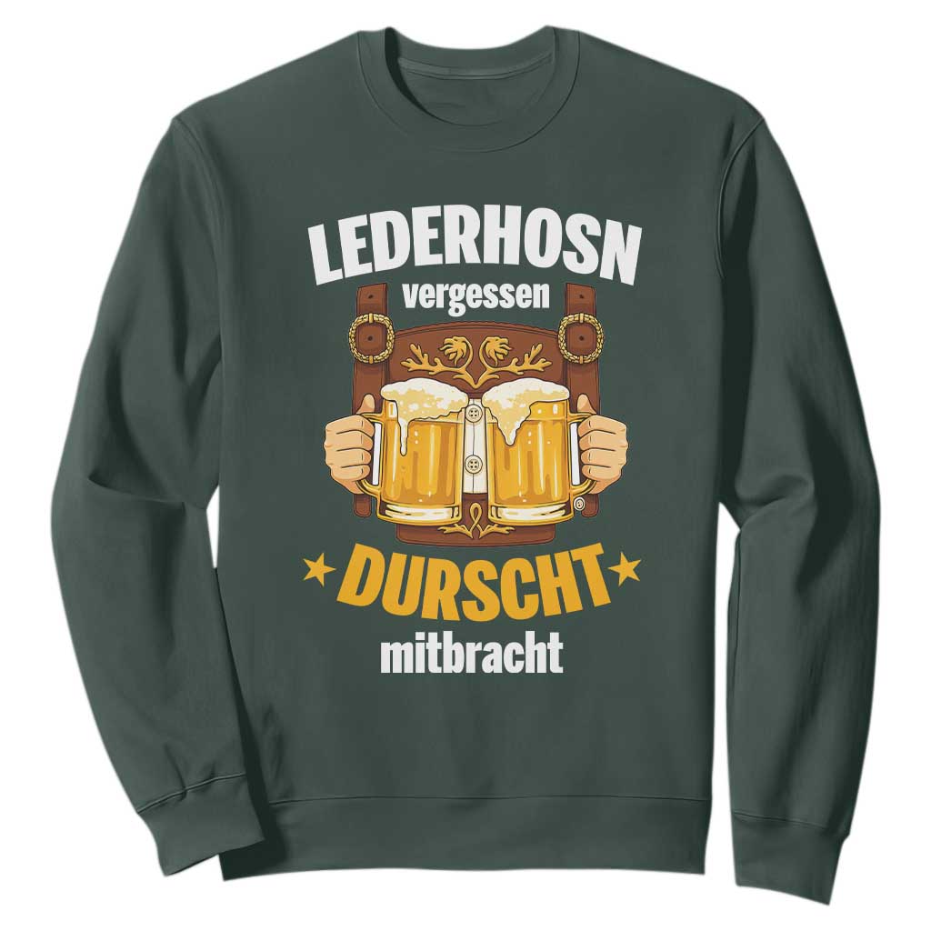 Funny Lederhosen Oktoberfest Beer Drinking Sweatshirt Lederhosn Vergessen Durscht Mitbracht TS02 Dark Forest Green Print Your Wear
