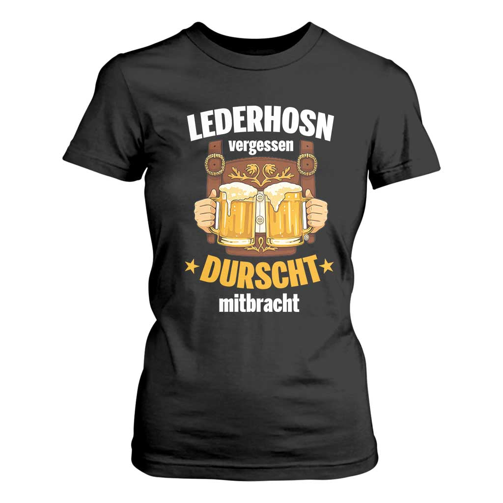 Funny Lederhosen Oktoberfest Beer Drinking T Shirt For Women Lederhosn Vergessen Durscht Mitbracht TS02 Black Print Your Wear