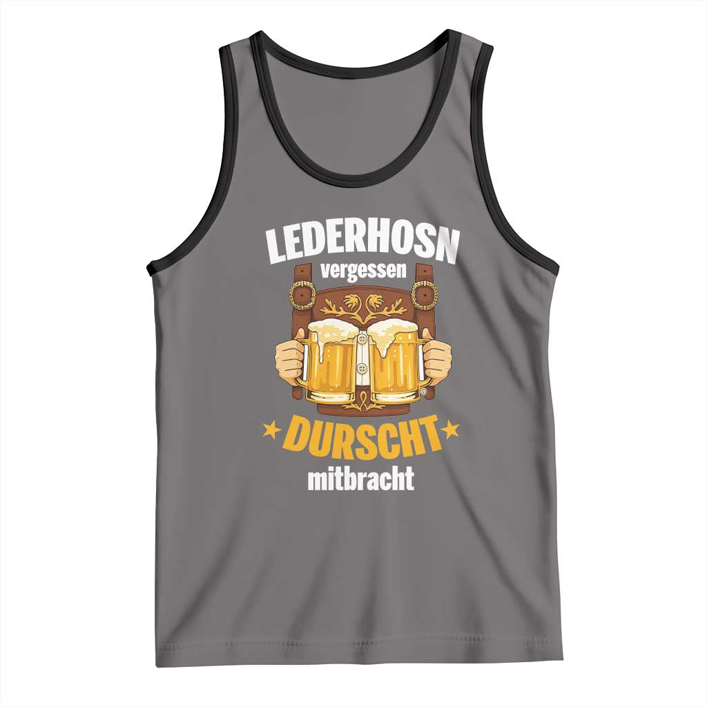 Funny Lederhosen Oktoberfest Beer Drinking Tank Top Lederhosn Vergessen Durscht Mitbracht TS02 Deep Heather Black Print Your Wear