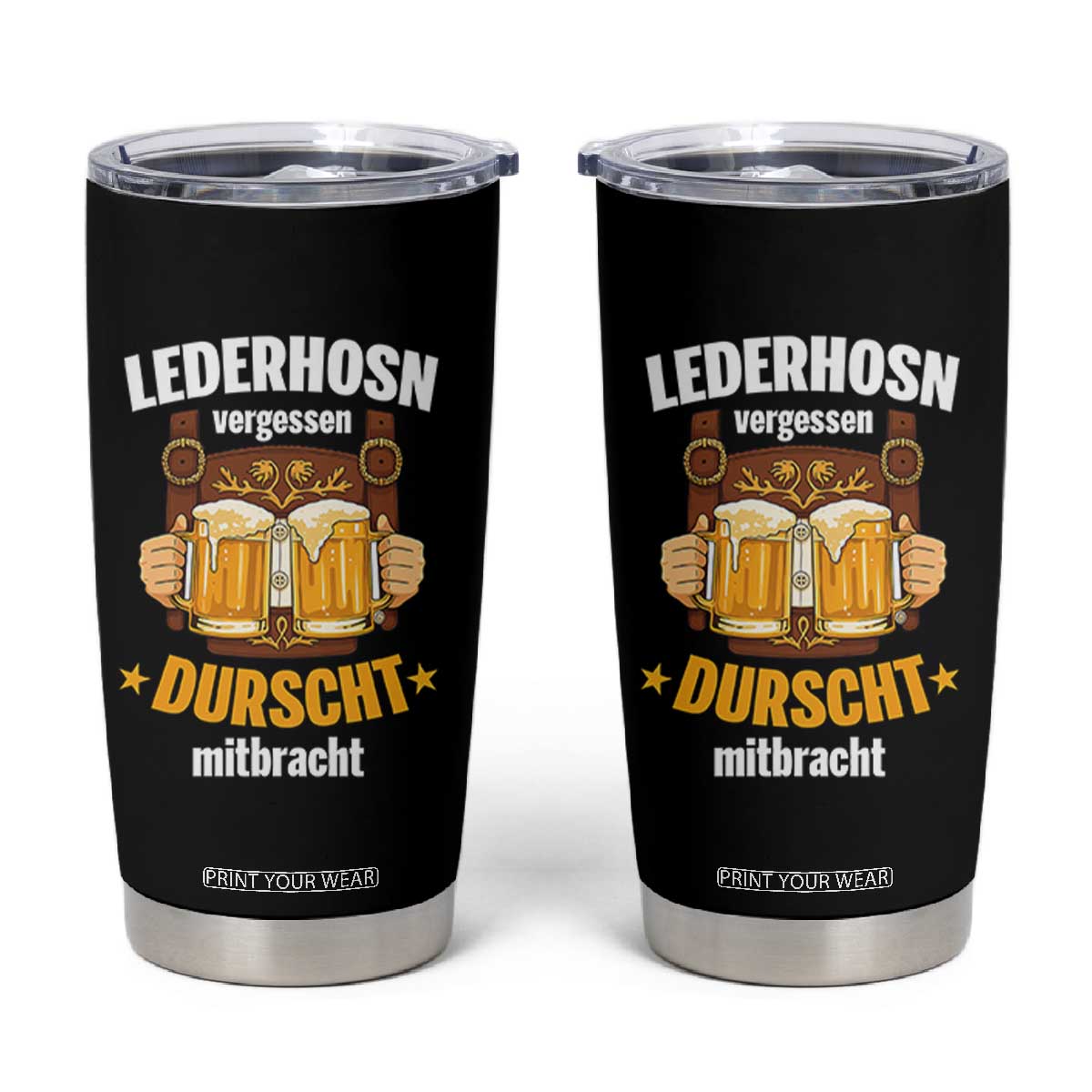 Funny Lederhosen Oktoberfest Beer Drinking Tumbler Cup Lederhosn Vergessen Durscht Mitbracht TS02 Black Print Your Wear