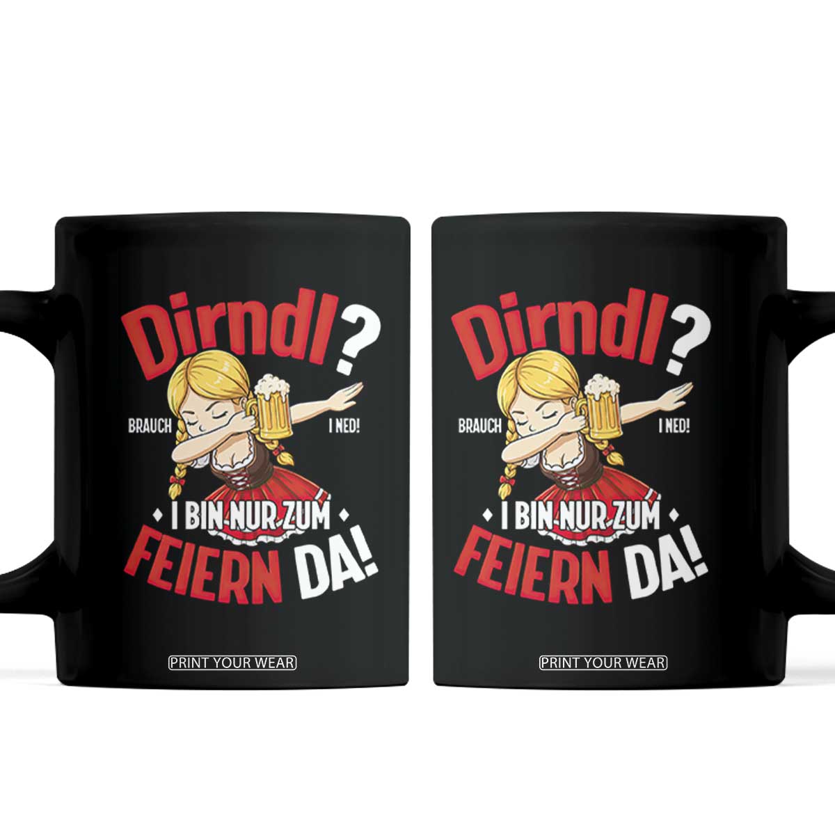 Funny Oktoberfest Dab Girl Coffee Mug Dirndl I Bin Nur Zum Feiern Da Party TS02 Black Print Your Wear