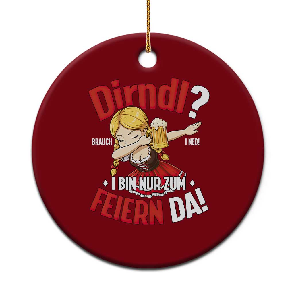 Funny Oktoberfest Dab Girl Ceramic Ornament Dirndl I Bin Nur Zum Feiern Da Party TS02 1pc Red Print Your Wear