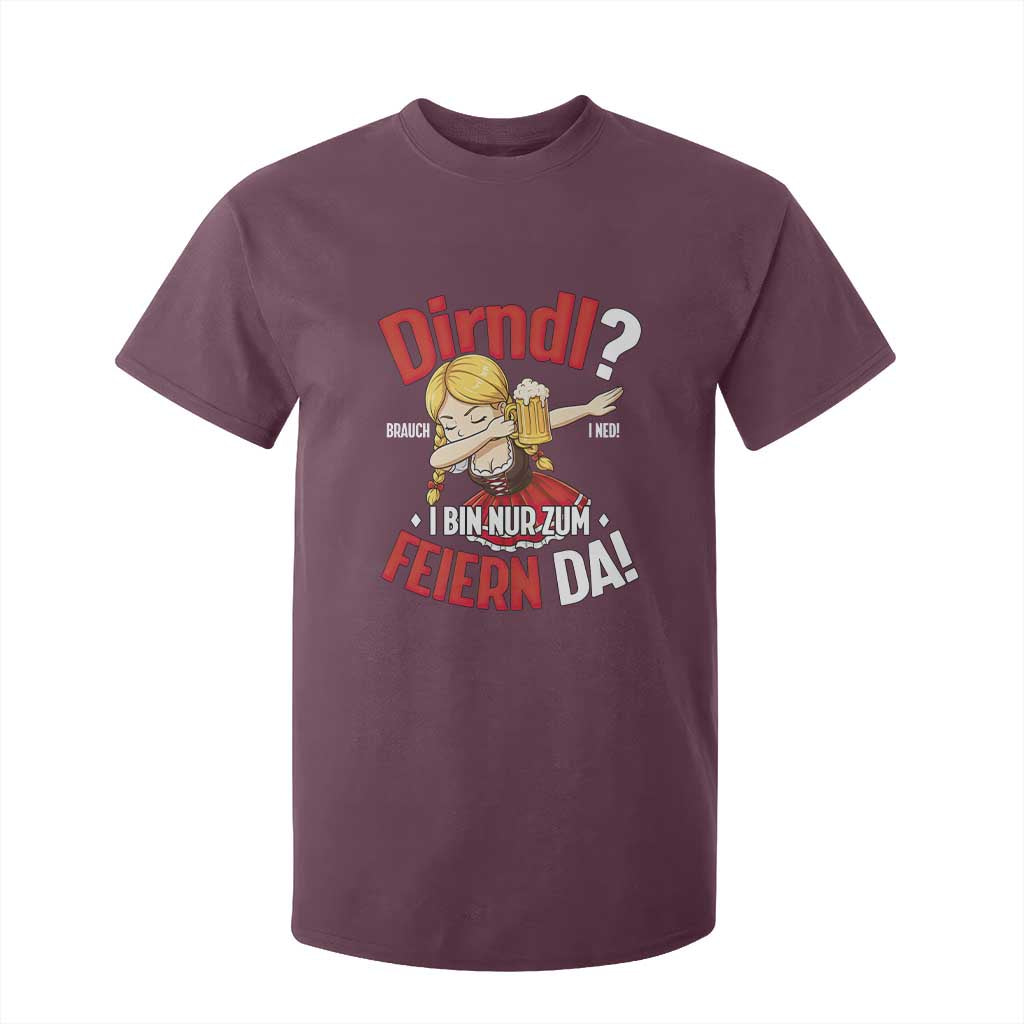 Funny Oktoberfest Dab Girl T Shirt For Kid Dirndl I Bin Nur Zum Feiern Da Party TS02 Maroon Print Your Wear