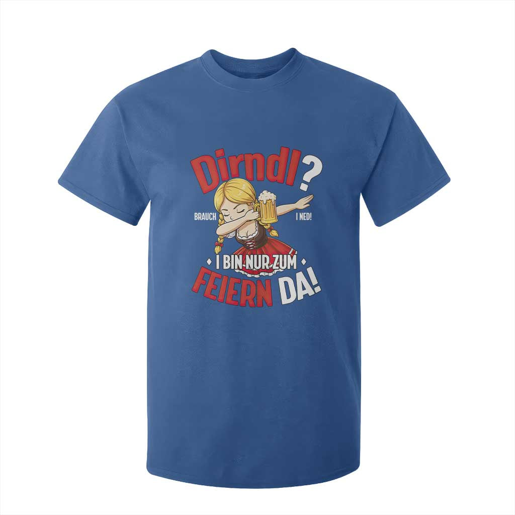 Funny Oktoberfest Dab Girl T Shirt For Kid Dirndl I Bin Nur Zum Feiern Da Party TS02 Royal Blue Print Your Wear