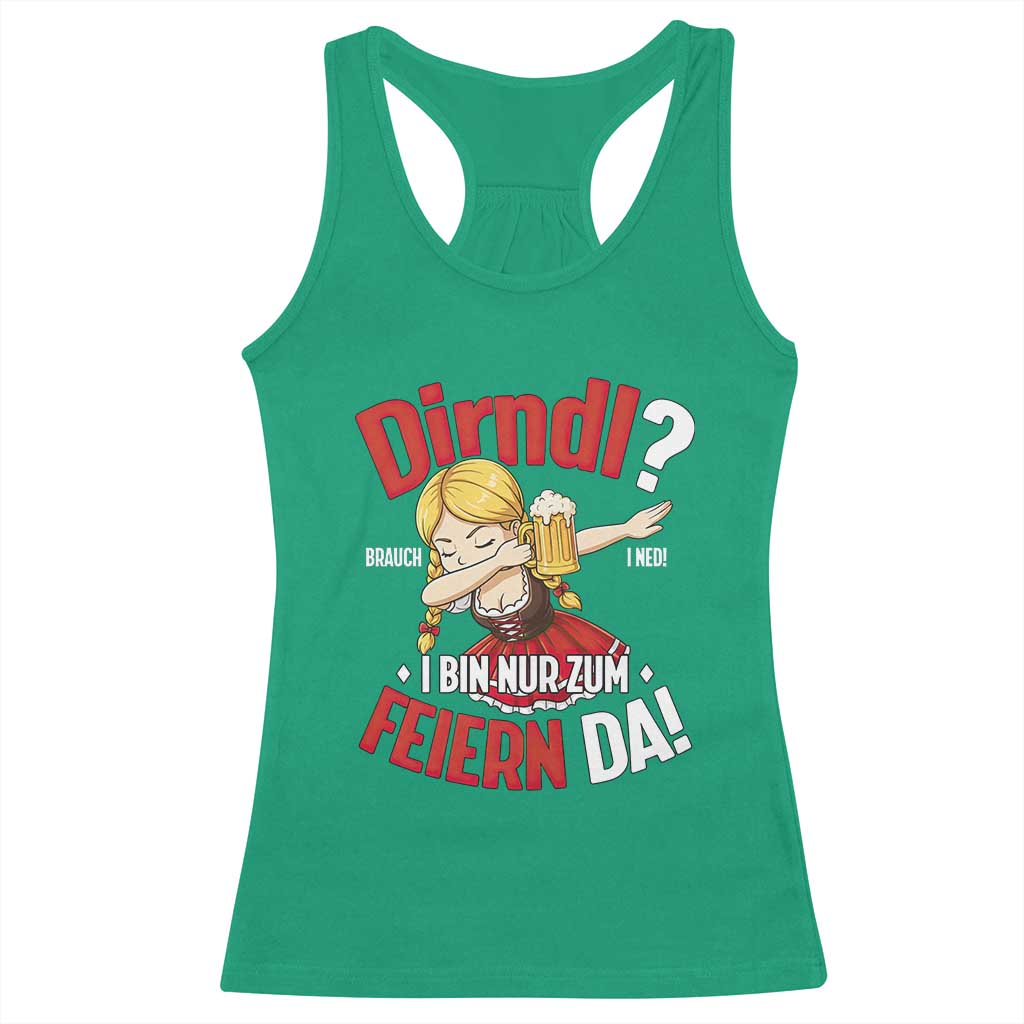 Funny Oktoberfest Dab Girl Racerback Tank Top Dirndl I Bin Nur Zum Feiern Da Party TS02 Irish Green Print Your Wear