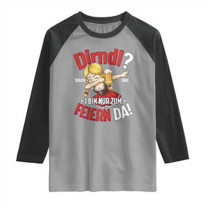 Funny Oktoberfest Dab Girl Raglan Shirt Dirndl I Bin Nur Zum Feiern Da Party TS02 Sport Gray Black Print Your Wear