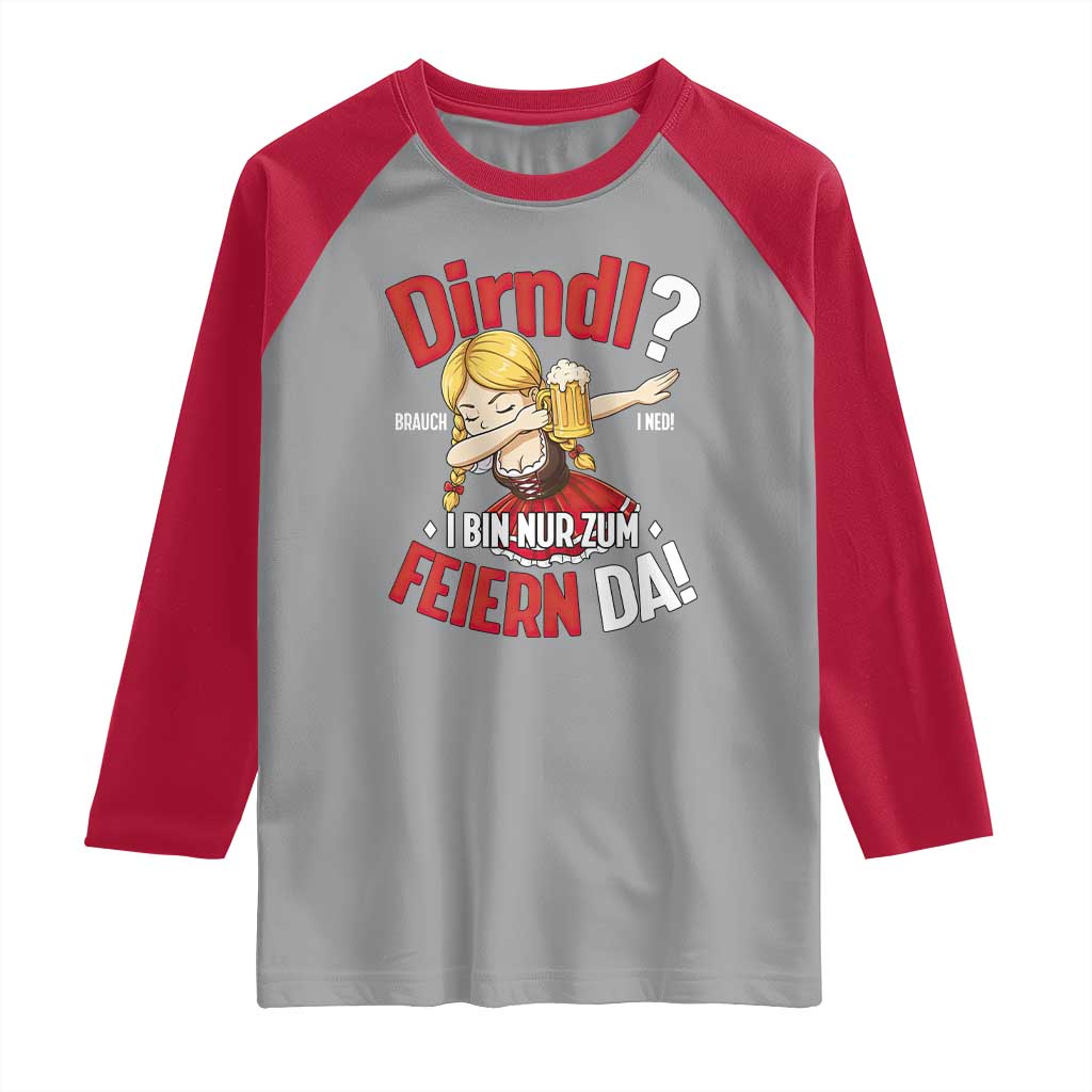 Funny Oktoberfest Dab Girl Raglan Shirt Dirndl I Bin Nur Zum Feiern Da Party TS02 Sport Gray Red Print Your Wear
