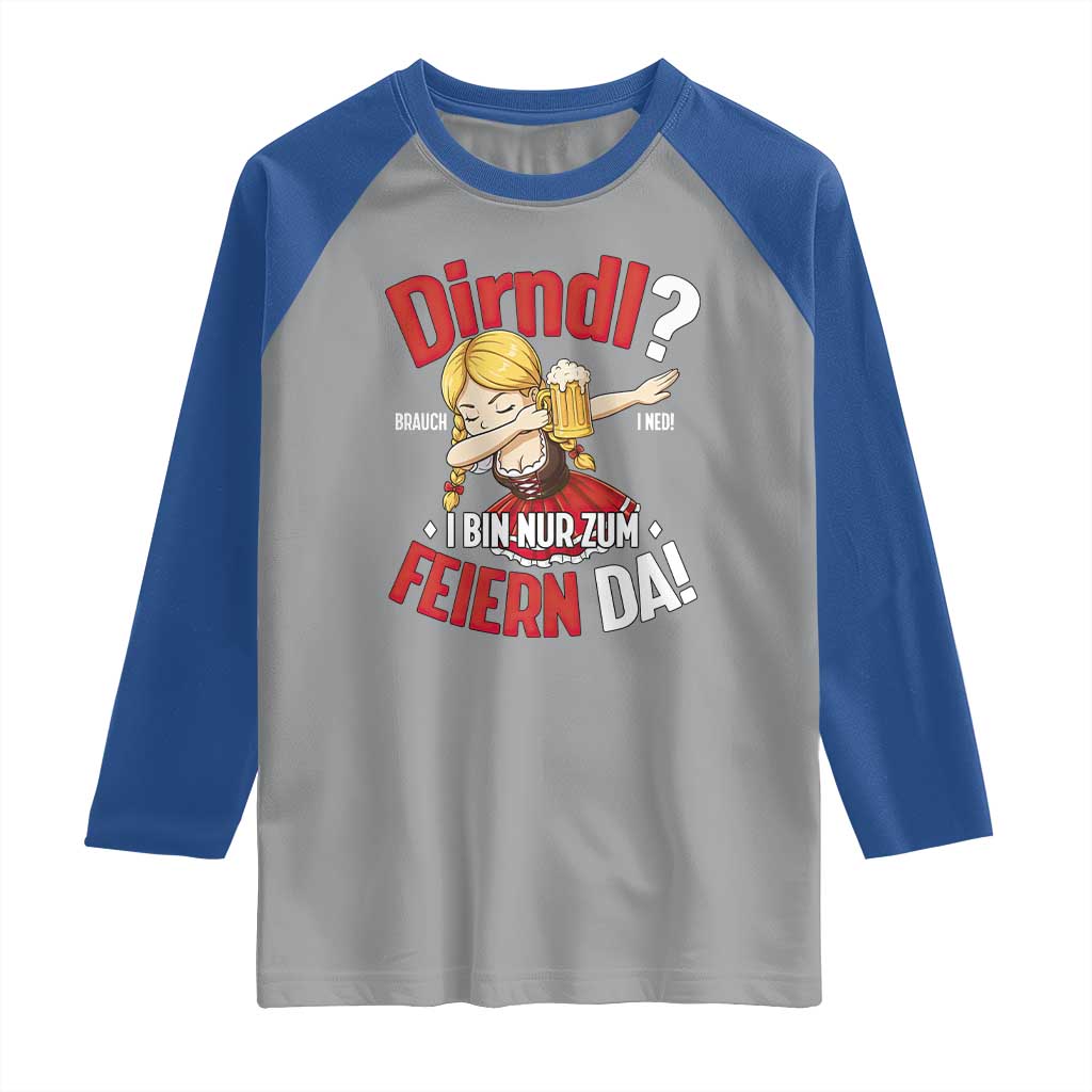 Funny Oktoberfest Dab Girl Raglan Shirt Dirndl I Bin Nur Zum Feiern Da Party TS02 Sport Gray Royal Print Your Wear