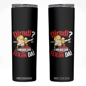 Funny Oktoberfest Dab Girl Skinny Tumbler Dirndl I Bin Nur Zum Feiern Da Party TS02 Black Print Your Wear