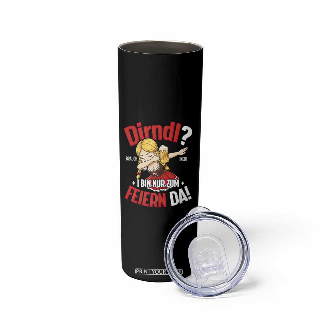 Funny Oktoberfest Dab Girl Skinny Tumbler Dirndl I Bin Nur Zum Feiern Da Party TS02 Print Your Wear