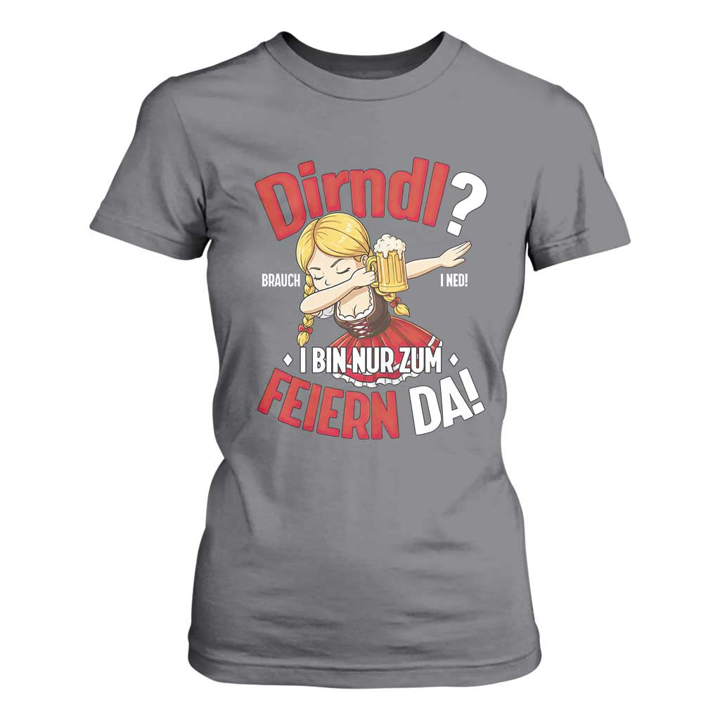 Funny Oktoberfest Dab Girl T Shirt For Women Dirndl I Bin Nur Zum Feiern Da Party TS02 Charcoal Print Your Wear