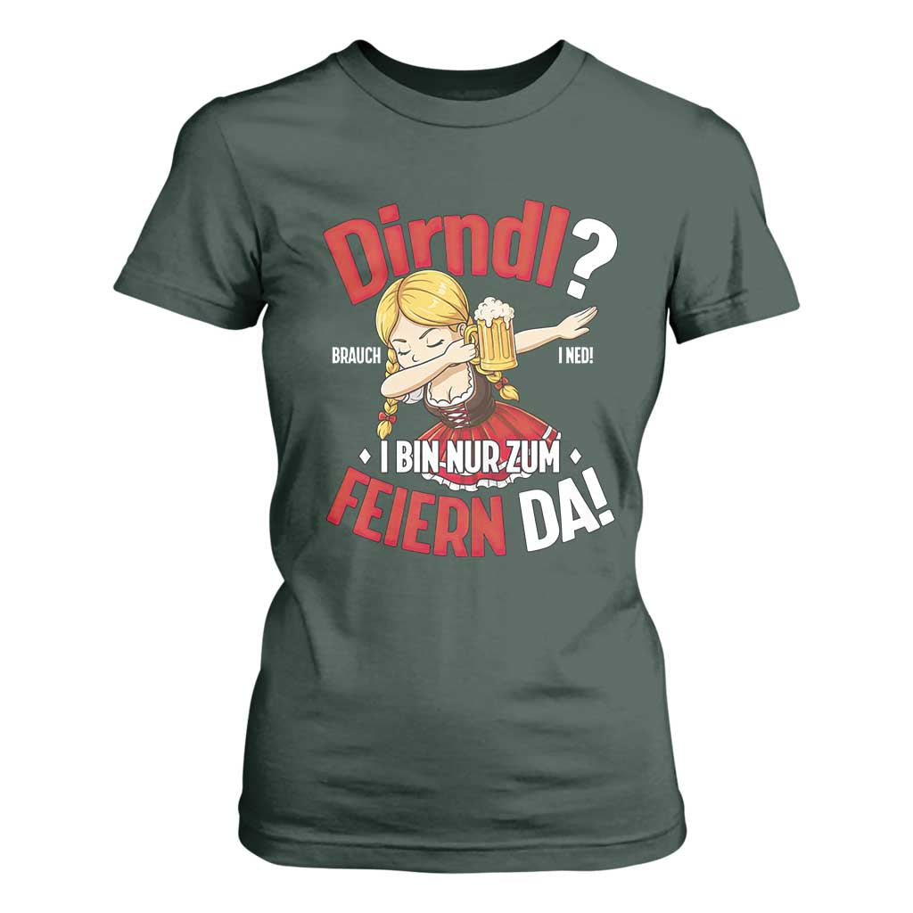 Funny Oktoberfest Dab Girl T Shirt For Women Dirndl I Bin Nur Zum Feiern Da Party TS02 Dark Forest Green Print Your Wear