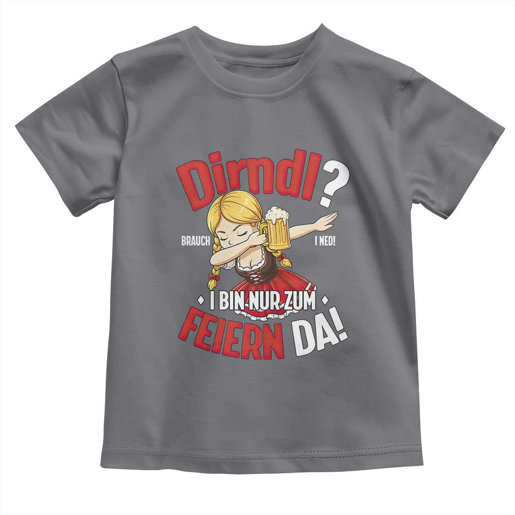 Funny Oktoberfest Dab Girl Toddler T Shirt Dirndl I Bin Nur Zum Feiern Da Party TS02 Charcoal Print Your Wear