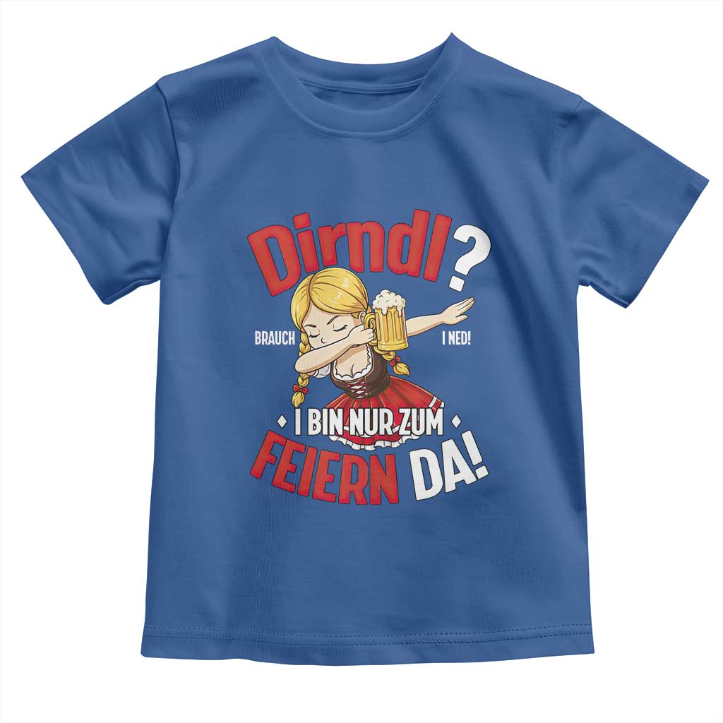 Funny Oktoberfest Dab Girl Toddler T Shirt Dirndl I Bin Nur Zum Feiern Da Party TS02 Royal Blue Print Your Wear