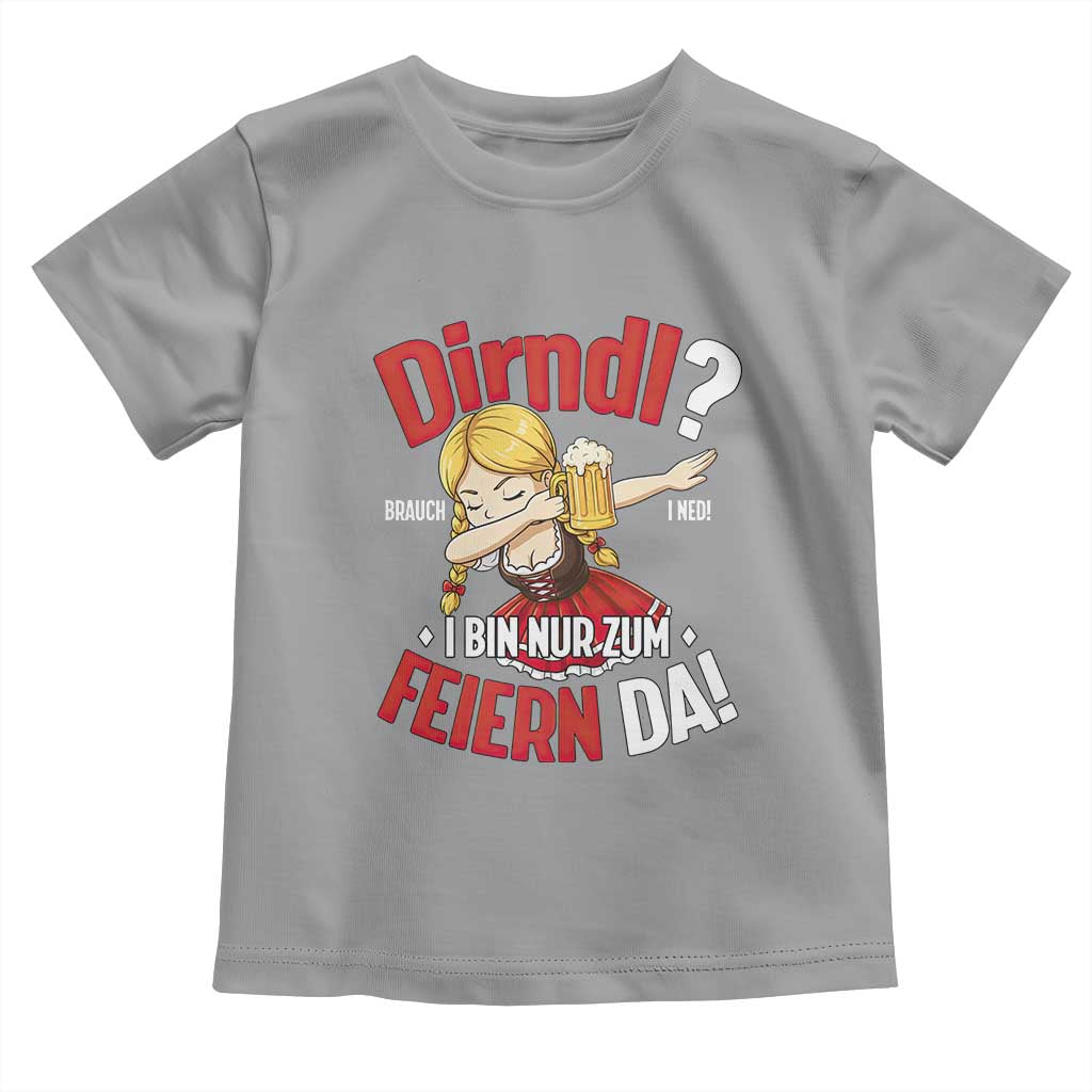 Funny Oktoberfest Dab Girl Toddler T Shirt Dirndl I Bin Nur Zum Feiern Da Party TS02 Sport Gray Print Your Wear