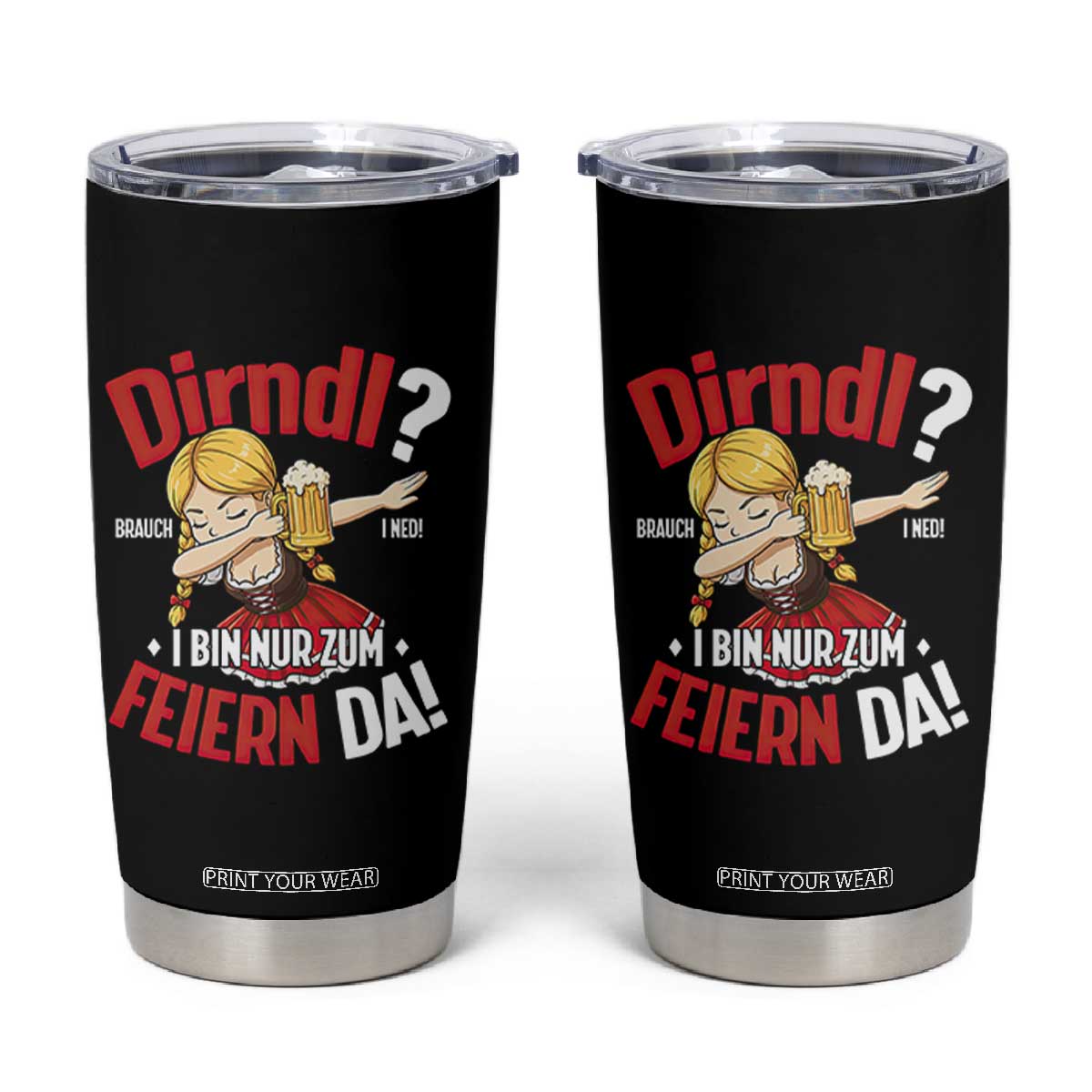 Funny Oktoberfest Dab Girl Tumbler Cup Dirndl I Bin Nur Zum Feiern Da Party TS02 Black Print Your Wear