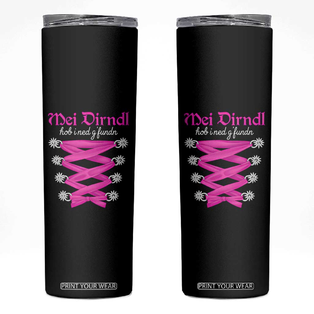 Funny Oktoberfest Corset in Pink Skinny Tumbler I Have Not Found My Dirndl TS02 Black Print Your Wear