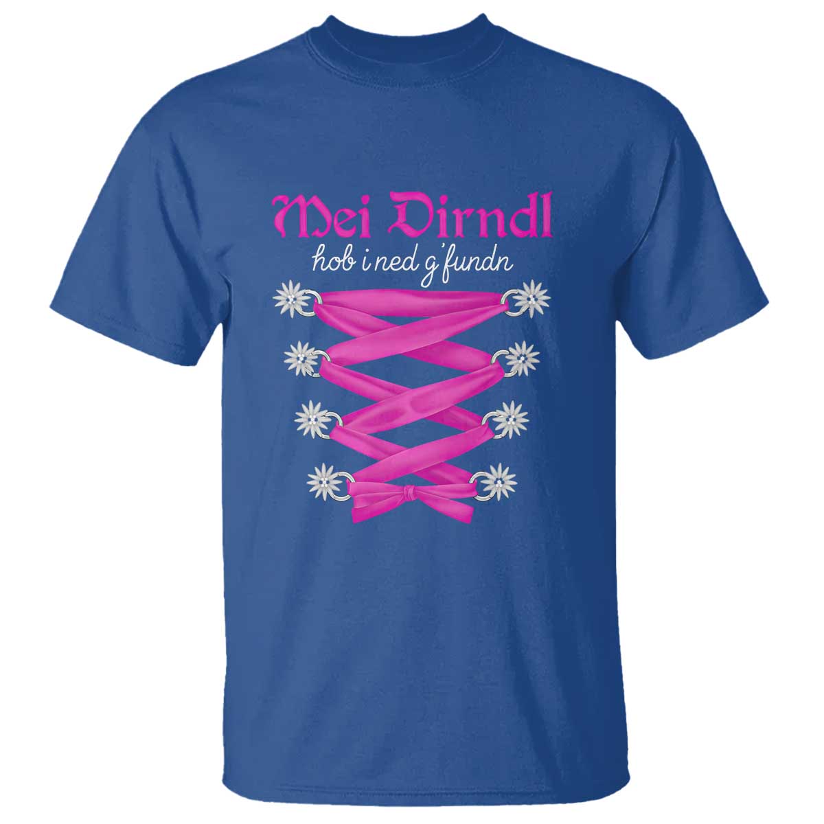 Funny Oktoberfest Corset in Pink T Shirt I Have Not Found My Dirndl TS02 Royal Blue Print Your Wear