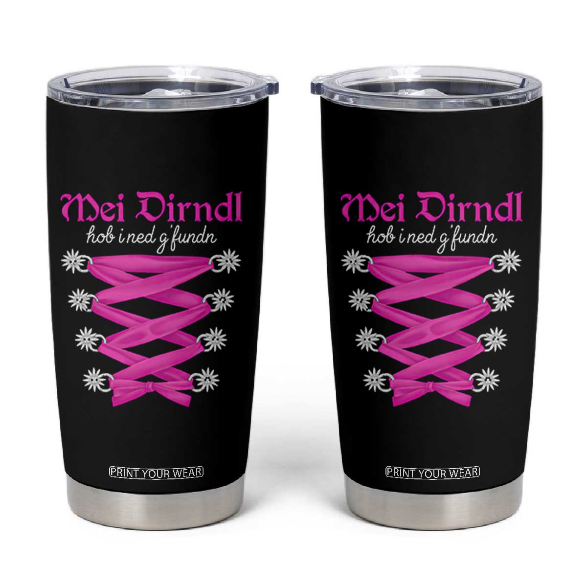 Funny Oktoberfest Corset in Pink Tumbler Cup I Have Not Found My Dirndl TS02 Black Print Your Wear