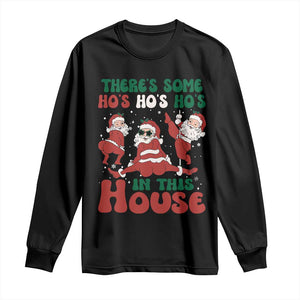 Christmas Santa Long Sleeve Shirt Theres Some Hos In This House Funny Xmas TS02 Black Print Your Wear