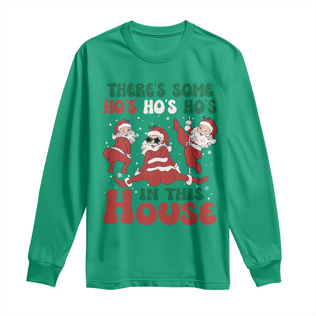 Christmas Santa Long Sleeve Shirt Theres Some Hos In This House Funny Xmas TS02 Irish Green Print Your Wear