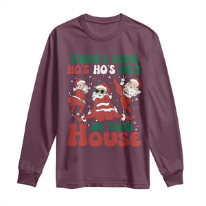 Christmas Santa Long Sleeve Shirt Theres Some Hos In This House Funny Xmas TS02 Maroon Print Your Wear
