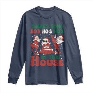 Christmas Santa Long Sleeve Shirt Theres Some Hos In This House Funny Xmas TS02 Navy Print Your Wear