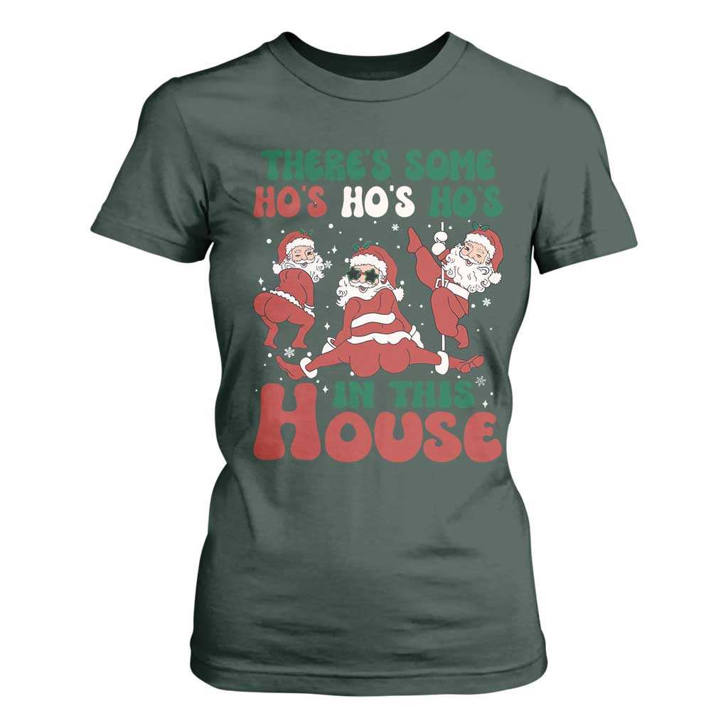 Christmas Santa T Shirt For Women Theres Some Hos In This House Funny Xmas TS02 Dark Forest Green Print Your Wear