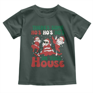 Christmas Santa Toddler T Shirt Theres Some Hos In This House Funny Xmas TS02 Dark Forest Green Print Your Wear