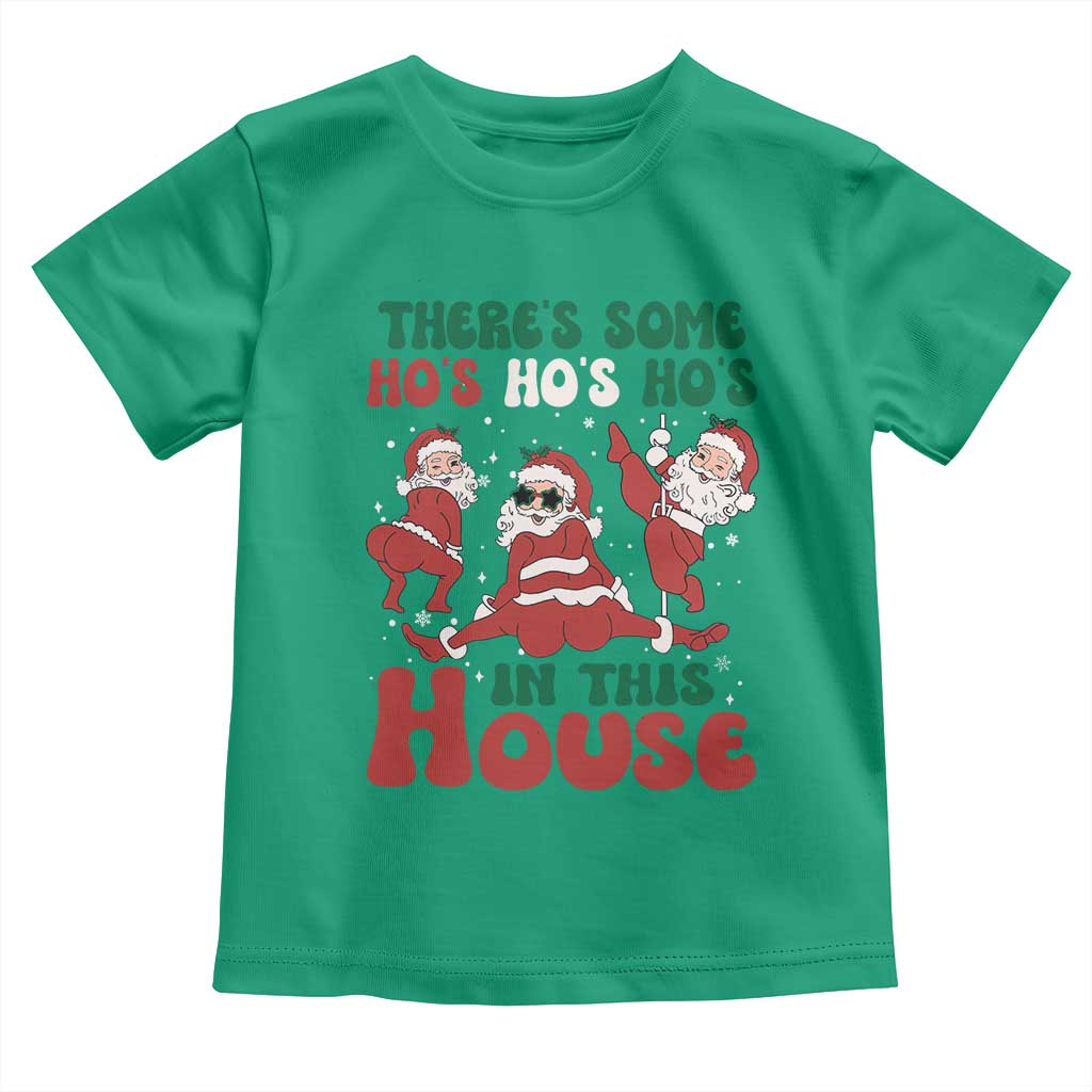 Christmas Santa Toddler T Shirt Theres Some Hos In This House Funny Xmas TS02 Irish Green Print Your Wear
