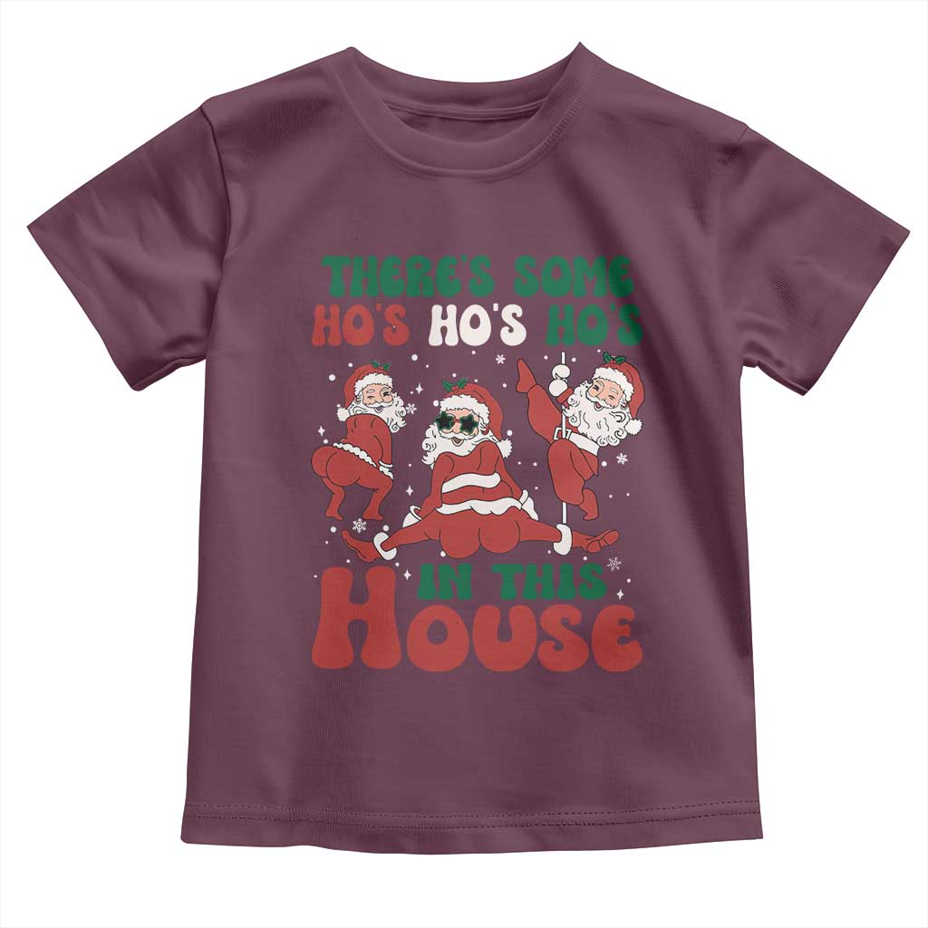 Christmas Santa Toddler T Shirt Theres Some Hos In This House Funny Xmas TS02 Maroon Print Your Wear